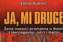 Predstavljanje knjige Enise Bukvić: „Ja, mi druge“: žene nosioci promjena u BiH, Istri i Italiji