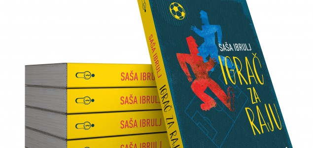 “Igrač za raju”, priče o nogometu autora Saše Ibrulja