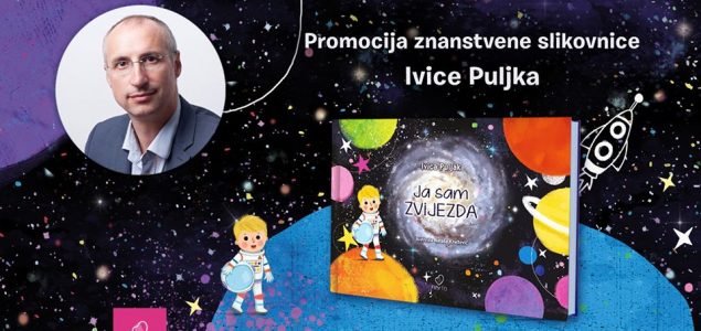 Promocija znanstvene slikovnice „Ja sam zvijezda“ Ivice Puljka u Zagrebu