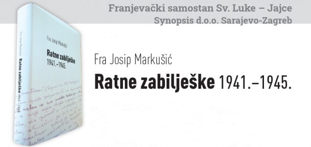 Predstavljanje knjige ‘Ratne zabilješke 1941.-1945.’ fra Josipa Markušića u Sarajevu