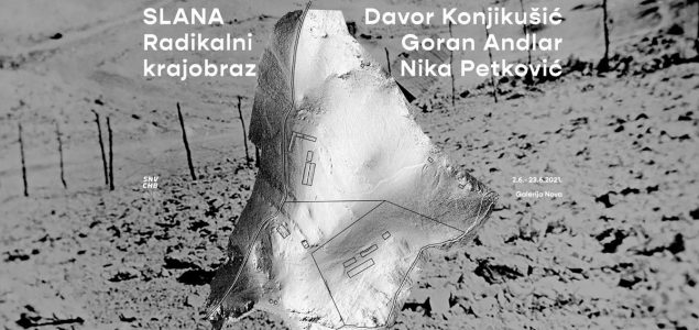 Izložba “SLANA – Radikalni krajobraz” Davora Konjikušića, Nike Petković i Gorana Andlara