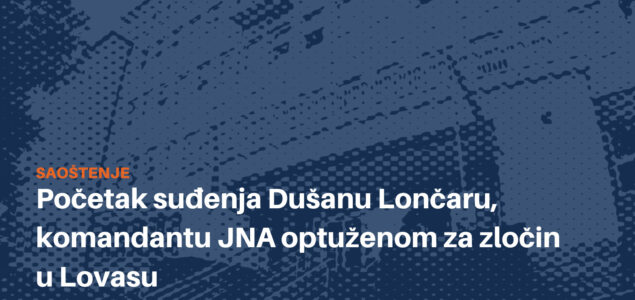Početak suđenja Dušanu Lončaru, komandantu JNA optuženom za zločin u Lovasu